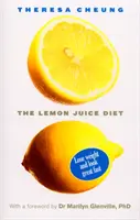 Citromlé-diéta - Dr. Marilyn Glenville előszavával - Lemon Juice Diet - With a foreword by Dr Marilyn Glenville