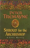 Lepel az érsekért (Sister Fidelma Mysteries 2. könyv) - Egy izgalmas középkori rejtély, tele nagy tétekkel és feszültséggel - Shroud for the Archbishop (Sister Fidelma Mysteries Book 2) - A thrilling medieval mystery filled with high-stakes suspense