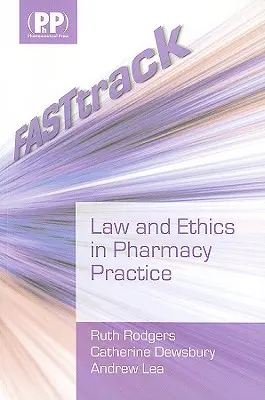 Fasttrack: Jog és etika a gyógyszerészi gyakorlatban - Fasttrack: Law and Ethics in Pharmacy Practice