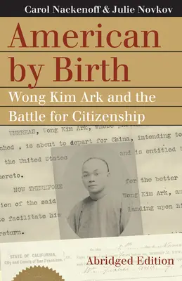 Született amerikai: Wong Kim Ark és a harc az állampolgárságért - American by Birth: Wong Kim Ark and the Battle for Citizenship