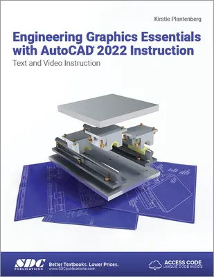 Engineering Graphics Essentials with AutoCAD 2022 Instrukció: Szöveges és videós oktatás - Engineering Graphics Essentials with AutoCAD 2022 Instruction: Text and Video Instruction