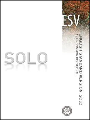 Solo-ESV: Egy nem mindennapi áhítat - Solo-ESV: An Uncommon Devotional