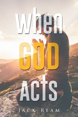 Amikor Isten cselekszik - When God Acts