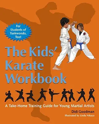 The Kids' Karate Workbook: A Take-Home Training Guide for Young Martial Artists (Hazavihető edzési útmutató fiatal harcművészek számára) - The Kids' Karate Workbook: A Take-Home Training Guide for Young Martial Artists