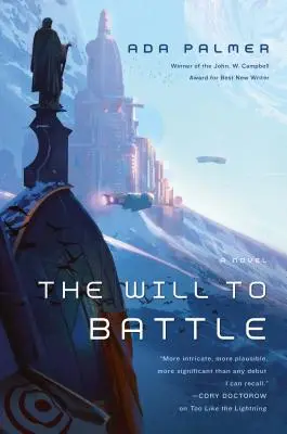 A harci akarat: Terra Ignota 3. könyve - The Will to Battle: Book 3 of Terra Ignota