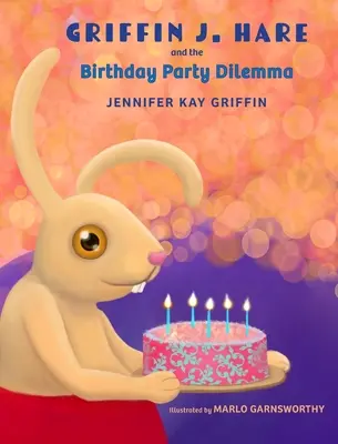 Griffin J. Hare és a születésnapi parti dilemma - Griffin J.Hare and the Birthday Party Dilemma