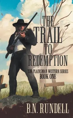 Az ösvény a megváltáshoz: Egy klasszikus western sorozat - The Trail to Redemption: A Classic Western Series