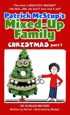 Patrick McStup's Mixed-Up Family Christmas 1. rész - Patrick McStup's Mixed-Up Family Christmas part 1