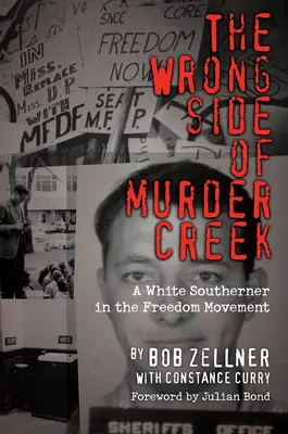 A Gyilkos patak rossz oldala: Egy fehér déli a szabadságmozgalomban - The Wrong Side of Murder Creek: A White Southerner in the Freedom Movement