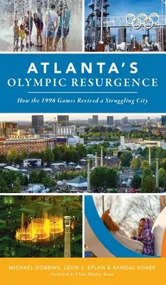 Atlanta olimpiai feltámadása: Hogyan élesztettek újjá az 1996-os játékok egy nehéz helyzetben lévő várost? - Atlanta's Olympic Resurgence: How the 1996 Games Revived a Struggling City