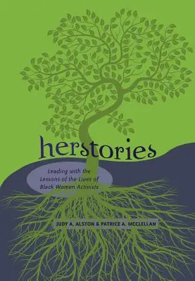 Herstories: Vezetés fekete női aktivisták életének tanulságai alapján - Herstories: Leading with the Lessons of the Lives of Black Women Activists