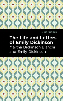 Emily Dickinson élete és levelei - Life and Letters of Emily Dickinson