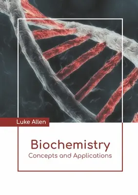 Biokémia: Fogalmak és alkalmazások - Biochemistry: Concepts and Applications