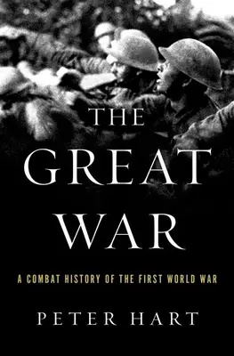 A Nagy Háború: Az első világháború harctörténete - The Great War: A Combat History of the First World War