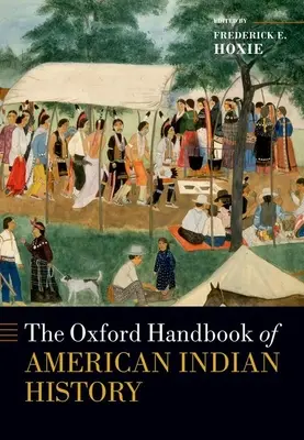 Oxford Handbook of American Indian History - The Oxford Handbook of American Indian History