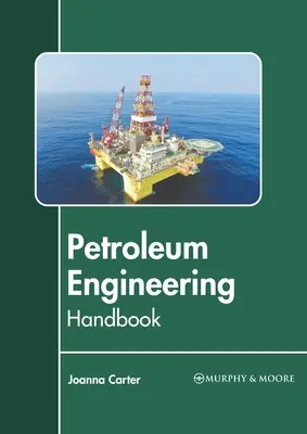 Kőolajmérnöki kézikönyv - Petroleum Engineering Handbook