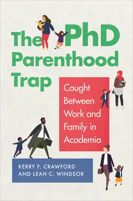 A doktori iskola szülőségének csapdája: A munka és a család között az akadémiai életben - The PhD Parenthood Trap: Caught Between Work and Family in Academia