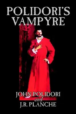 Polidori's Vampyre by John Polidori, Fikció, Horror - Polidori's Vampyre by John Polidori, Fiction, Horror