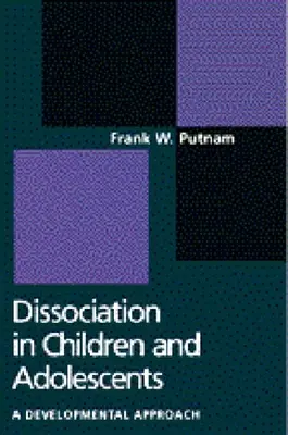 Dissociáció gyermekeknél és serdülőknél: A Developmental Perspective - Dissociation in Children and Adolescents: A Developmental Perspective