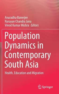 Népességdinamika a mai Dél-Ázsiában: egészségügy, oktatás és migráció - Population Dynamics in Contemporary South Asia: Health, Education and Migration