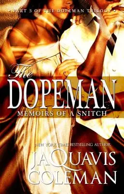 Dopeman: Memoirs of a Snitch:: Dopeman trilógia 3. része. - Dopeman: Memoirs of a Snitch:: Part 3 of Dopeman's Trilogy