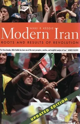 Modern Irán: A forradalom gyökerei és eredményei, frissített kiadás - Modern Iran: Roots and Results of Revolution, Updated Edition