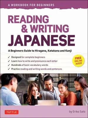 Olvasás és írás japánul: A Workbook for Self-Study: Kezdők útmutatója a hiragana, katakana és kanji nyelvekhez (ingyenes online hanganyag és nyomtatható tanulókártyák). - Reading & Writing Japanese: A Workbook for Self-Study: A Beginner's Guide to Hiragana, Katakana and Kanji (Free Online Audio and Printable Flash Cards