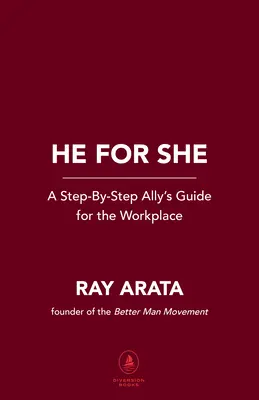 Megjelenés: Hogyan válhatnak a férfiak hatékony szövetségesekké a munkahelyen - Showing Up: How Men Can Become Effective Allies in the Workplace