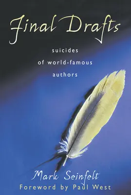 Végső tervezetek: Világhírű írók öngyilkosságai - Final Drafts: Suicides of World-Famous Authors