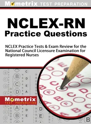 NCLEX-RN gyakorlati kérdések: NCLEX Practice Tests & Exam Review for the National Council Licensure Examination for Registered Nurses (Országos Tanács engedélyezési vizsgája regisztrált ápolók számára) - NCLEX-RN Practice Questions: NCLEX Practice Tests & Exam Review for the National Council Licensure Examination for Registered Nurses