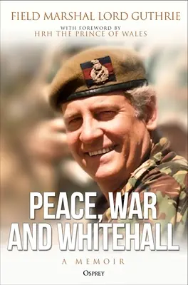 Béke, háború és Whitehall: A Memoir - Peace, War and Whitehall: A Memoir