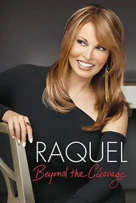 Raquel: Raquel: Beyond the Cleavage - Raquel: Beyond the Cleavage