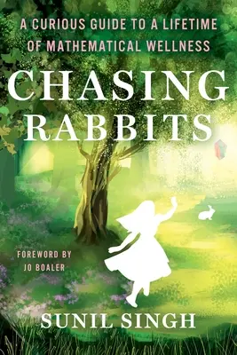 Chasing Rabbits: A Curious Guide to a Lifetime of Mathematical Wellness