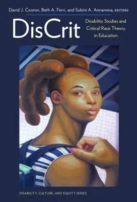 Discrit--Disability Studies and Critical Race Theory in Education (Fogyatékosságtudományok és kritikai fajelmélet az oktatásban) - Discrit--Disability Studies and Critical Race Theory in Education