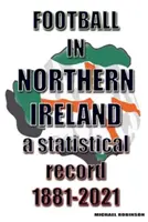 Labdarúgás Észak-Írországban 1881-2021 - Football in Northern Ireland 1881-2021