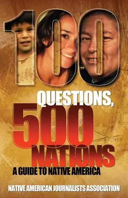 100 kérdés, 500 nemzet: Útikalauz Amerika őslakosaihoz - 100 Questions, 500 Nations: A Guide to Native America