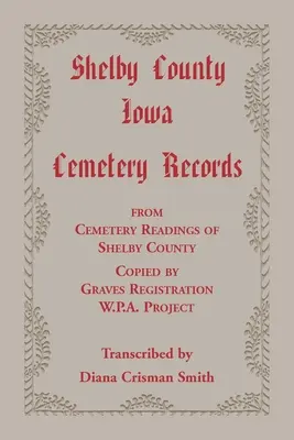 Shelby County, Iowa, Cemetery Records from Cemetery Readings of Shelby County Copied by Graves Registration W.P.A. Project (Shelby megye, Iowa, temetői feljegyzések Shelby megye temetői olvasmányaiból) - Shelby County, Iowa, Cemetery Records from Cemetery Readings of Shelby County Copied by Graves Registration W.P.A. Project