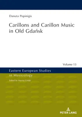 Carillonok és carillonzene a régi Gdańskban - Carillons and Carillon Music in Old Gdańsk