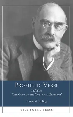 Prófétai versek: Beleértve a Copybook címszavakban szereplő isteneket is. - Prophetic Verse: Including The Gods of the Copybook Headings