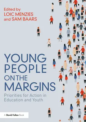 Fiatalok a periférián: Cselekvési prioritások az oktatás és az ifjúságpolitika terén - Young People on the Margins: Priorities for Action in Education and Youth