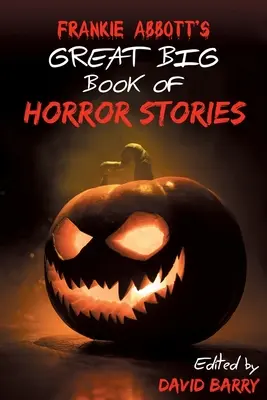 Frankie Abbott Horror történetek nagy könyve - Frankie Abbott's Great Big Book of Horror Stories