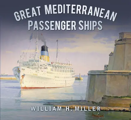 Nagy mediterrán személyhajók - Great Mediterranean Passenger Ships