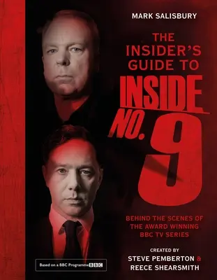 A bennfentes útmutató a 9-es számú bennfenteshez: a BBC díjnyertes tévésorozatának kulisszái mögött - The Insider's Guide to Inside No. 9: Behind the Scenes of the Award Winning BBC TV Series