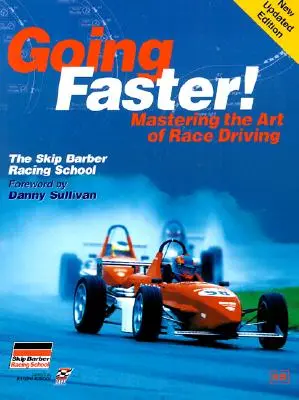 Going Faster!: A versenyvezetés művészetének elsajátítása: A Skip Barber Racing School - Going Faster!: Mastering the Art of Race Driving: The Skip Barber Racing School