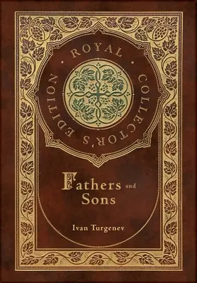 Apák és fiúk (Királyi gyűjteményes kiadás) (Annotált) (tokkal-vonóval ellátott laminált keményfedeles kiadás) - Fathers and Sons (Royal Collector's Edition) (Annotated) (Case Laminate Hardcover with Jacket)