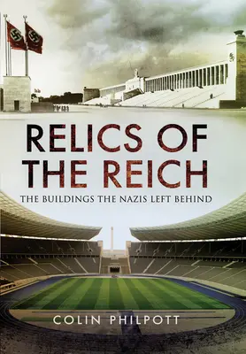 A birodalom relikviái: A nácik által hátrahagyott épületek - Relics of the Reich: The Buildings the Nazis Left Behind