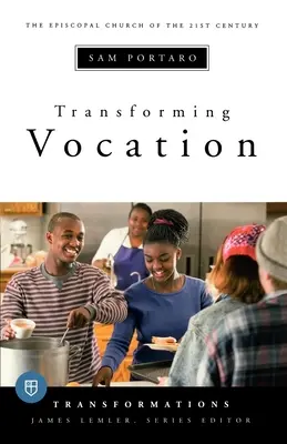 Átalakuló hivatás: Átalakulások sorozat - Transforming Vocation: Transformations Series