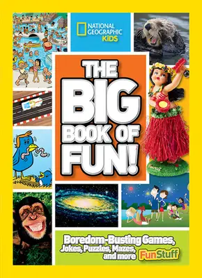 The Big Book of Fun!: Unaloműző játékok, viccek, rejtvények, labirintusok és más szórakoztató dolgok - The Big Book of Fun!: Boredom-Busting Games, Jokes, Puzzles, Mazes, and More Fun Stuff