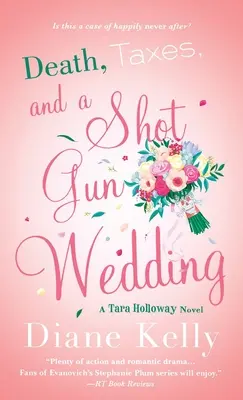 Halál, adók és egy puskás esküvő: Egy Tara Holloway-regény - Death, Taxes, and a Shotgun Wedding: A Tara Holloway Novel