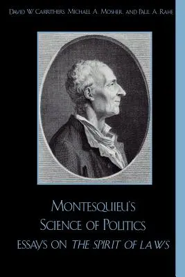 Montesquieu politikatudománya: Esszék a törvények szelleméről - Montesquieu's Science of Politics: Essays on The Spirit of Laws